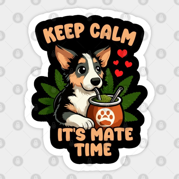 Keep Calm It's Yerba Time, Dog Drinking Yerba Mate Sticker by MoDesigns22 